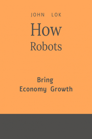 How Robots Bring Economy Growth