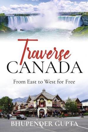 Traverse Canada : From East to West for Free