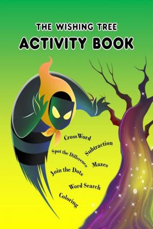 The Wishing Tree - Activity Book : Coloring ; Maze; Crosswords and Lots of Fun!