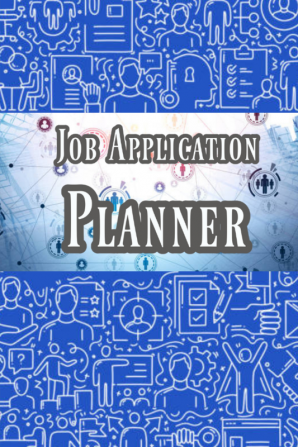 Job Application Planner / नौकरी आवेदन योजनाकार : नौकरी आवेदन ट्रैकर कार्यपुस्तिका और संगठनात्मक लॉगबुक भविष्य के कर्मचारियों और इस पल का प्रबंधन करने वालों के लिए योजना बनाने के लिए उपयोगी है