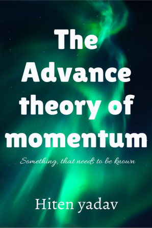 The Advance theory of Momentum : Something that world don't know