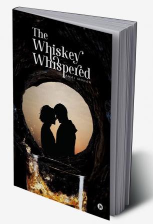 The Whiskey Whispered