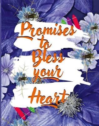 PROMISES TO BLESS YOUR HEART : Inspirational Coloring Book For Adults With Stress Relieving Floral Designs / Bible Devotion Quotes