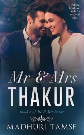 Mr &amp; Mrs Thakur : Book 2 of Mr &amp; Mrs Series