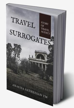 TRAVEL SURROGATES : TRAVEL AGENCY AND TOUR OPERATION MANAGEMENT