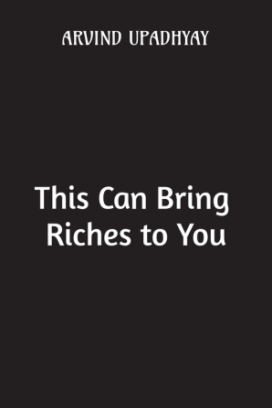 This Can Bring Riches to You