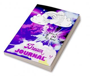 DREAM JOURNAL : Amazing Pages for Writing EmotionsDream InterpretationAdditional Notes or Comments/ A Journal for Childrens and Teens