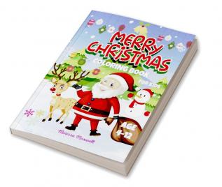 Merry Christmas Coloring Book for Kids Ages 4-12 : 50 Fun and Cute Christmas Coloring Pages for KidsToddlers Boys and Girls