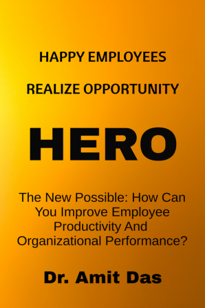 HERO : The New Possible: How Can You Improve Employee Productivity And Organizational Performance?