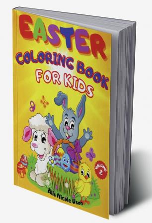 Easter Coloring Book For Kids - Volume 2 : Easter Coloring Book for Toddlers and Preschool Kids with Cute and of Fun Images Coloring Pages A Collection Easter Bunnies Eggs. Happy Easter Activity...