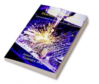 Manufacturing and Machining Processes : Conventional and Nonconventional processes