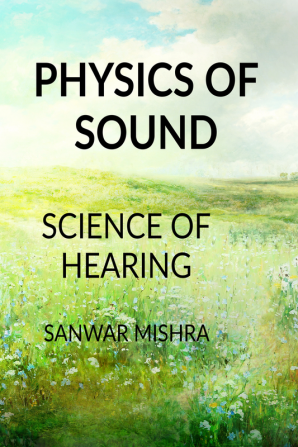 PHYSICS OF SOUND : SCIENCE OF HEARING