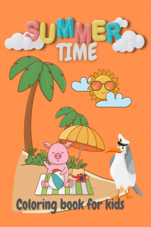 Summer Time Coloring Book For Kids : Summer vacation fun activities a coloring book for kids age 4-12