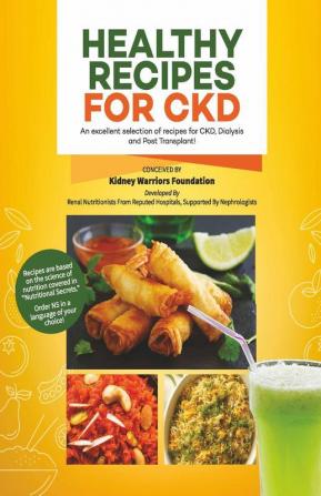 Healthy Recipes For Ckd: Black And White : An Excellent Selection Of Recipes For Ckd Dialysis And Post Transplant!