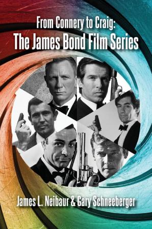 From Connery to Craig: The James Bond Film Series