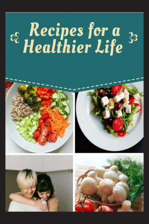 Recipes for a Healthier Life