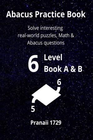 Abacus Practice Book - Level 6 Book B : Solve interesting real-world puzzles Math &amp; Abacus questions