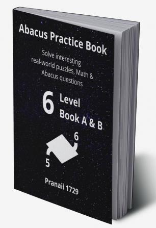 Abacus Practice Book - Level 6 Book B : Solve interesting real-world puzzles Math &amp; Abacus questions