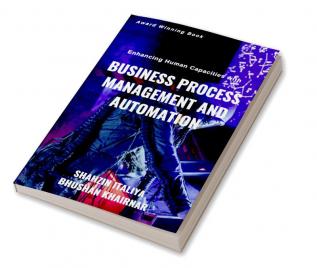 Enhancing Human Capacities with Business Process Management and Automation