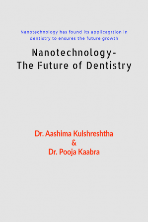 NANOTECHNOLOGY: THE FUTURE OF DENTISTRY