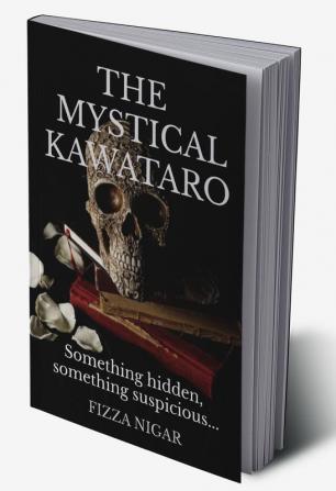 The Mystical Kawataro : Something suspicioussomething hidden