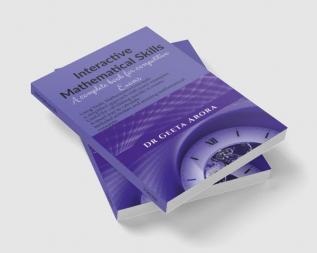 Interactive Mathematical Skills : A complete book for competitive Exams