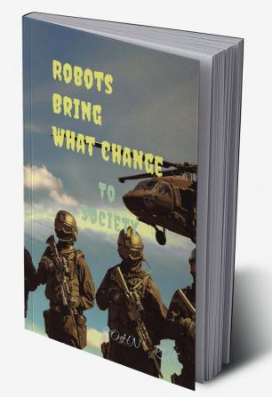 Robots Bring What Change : To Society