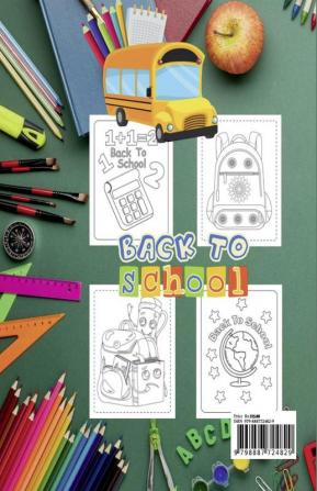 Back to School Coloring Book for Kids : 40 Cute Coloring Pages for Toddlers Preschool Kindergarten Boys and Girls