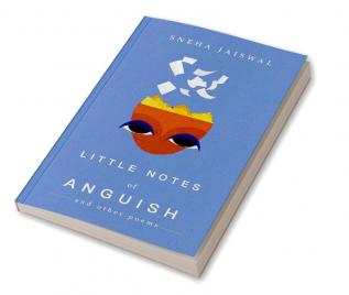 Little Notes of Anguish : And Other Poems