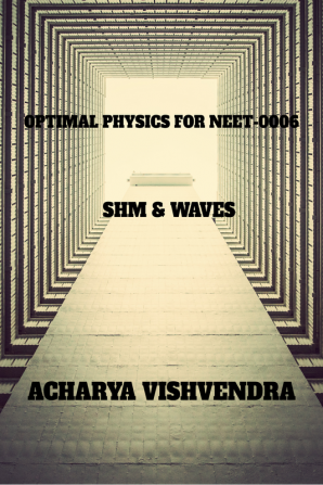 OPTIMAL PHYSICS FOR NEET-0006 : SHM &amp; WAVES