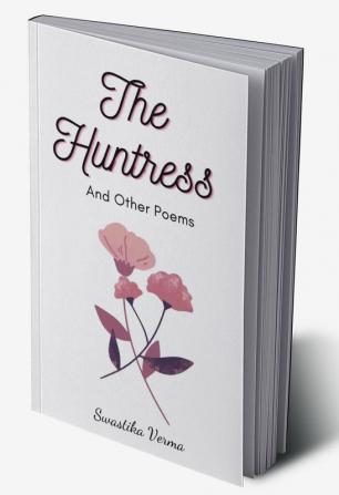 The Huntress : And Other Poems