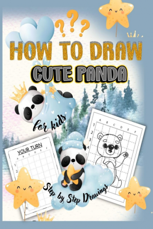 How to Draw Cute Panda : A Simple and Easy Guide Book to Draw Cute Panda for Kids ages 5-12/A Step by Step Guide