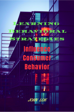 Learning Behavioral Strategies : Influence Consumer Behavior