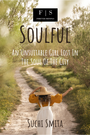 Soulful : An Unsuitable Girl Lost In The Soul Of The City