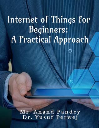 Internet of Things for Beginners: A Practical Approach