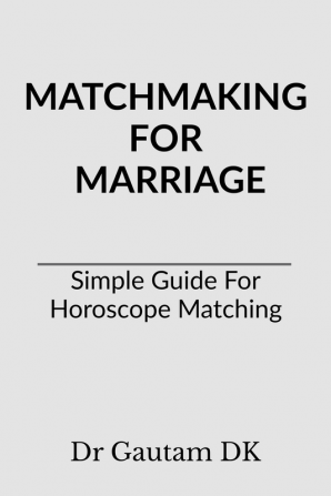 Matchmaking For Marriage : Simple Guide For Horoscope Matching