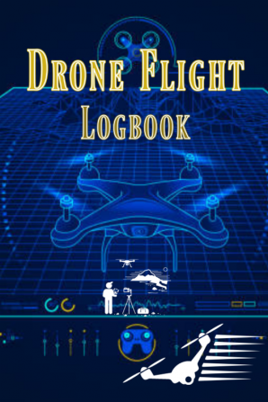 Drone Flight Logbook / ड्रोन उड़ान लॉगबुक : उड़ान से पहले और बाद में उड़ान जाँच सूची के साथ ऑपरेटरों के लिए उड़ान लॉग / ड्रोन रखरखाव सिस्टम सुरक्षा में मदद करें