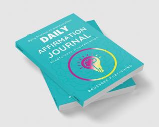 Daily Affirmation Journal 5 Minutes Affirmation Practice for Mindfulness Manifestation