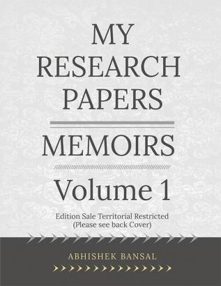 My Research Papers Memoirs Volume 1