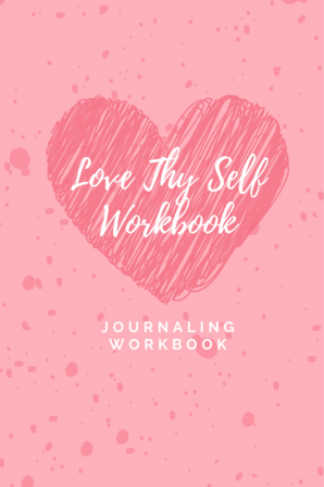 Love ThySelf Workbook