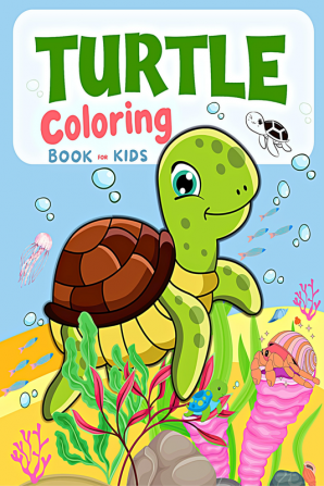 Turtle Coloring Book : Sea Turtle Coloring Book for Kids Ages 4-8 | This Colouring Book is the Perfect Gift for Girls and Boys who love everything about beautiful Turtles!