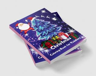 Christmas Coloring Book for Toddlers : Amazing Simple Christmas Designs for Kids Including Snowmen Santa Claus Winter Decorations Christmas Gnomes