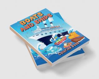 Boats And Ships Coloring Book: Fun Coloring Pages With Ships Boats Sailboats For Kids Ages 4-8 5-7 6-9. Cool Boats And Ships Coloring Book For Children Boys And Girls. Great Birthday Present For ...