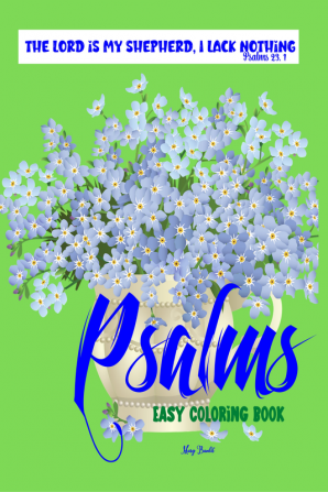 Psalms Easy Coloring Book : For Christian teens and adults| shows you that your strength is with God| can be a beautiful and beneficial gift for loved ones|