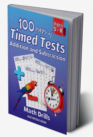 100 Days of Timed Tests Addition and Subtraction Math Drills : Timed Math Drills Grades K-2 Practice Digits 0-20 Reproducible Practice Problems. 2nd Grade Double &amp; Single Digit Addition Subtr...