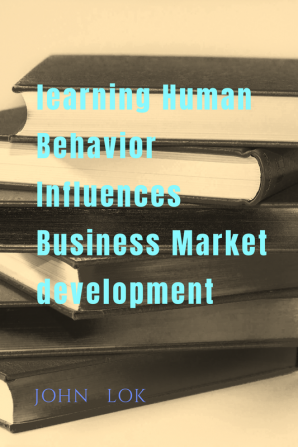 learning Human Behavior Influences Business Market development