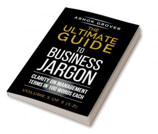 The Ultimate Guide to Business Jargon (Volume 5)