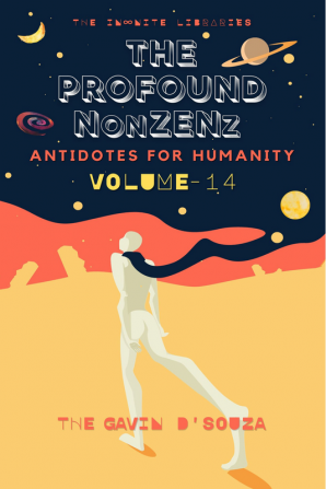 The Profound NonZENz Volume 14 : Antidotes for Humanity