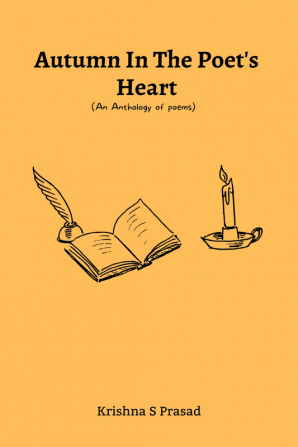 Autumn In The Poet's Heart : (An Anthology of poems)