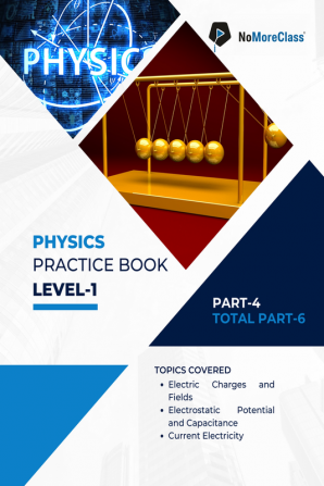 Physics Practice Book Level-1 Part 4 of 6 : NoMoreClass Physics Practice Book